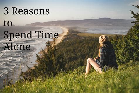 3 Reasons to Spend Time Alone - Why Girls Are Weird