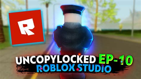 Roblox Studio Uncopylocked Episode 10 Of 2021 Youtube