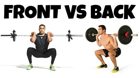 The Science Comparing Front Squat Vs Back Squat Which Is Best Youtube