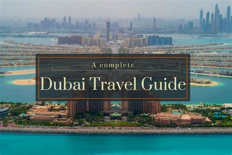 A Complete Dubai Travel Guide Best Attractions 1 Nomadicmun