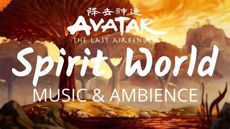 Avatar The Last Airbender Spirit World Music And Ambience 1 Hour