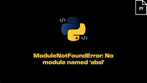 Modulenotfounderror No Module Named Absl Itsmycode Python Briefly