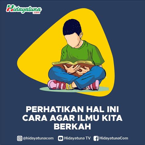 Ini Cara Agar Ilmu Kita Berkah Hidayatuna