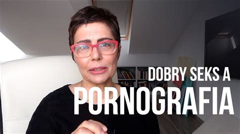 Dobry Seks A Pornografia Youtube