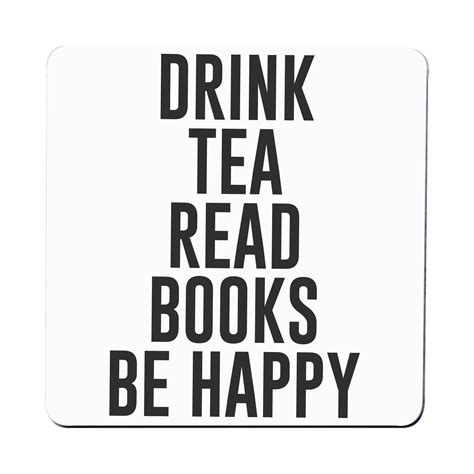 Drink Tea Read Books Be Happy Funny Coaster Drink Mat Graphic Gear