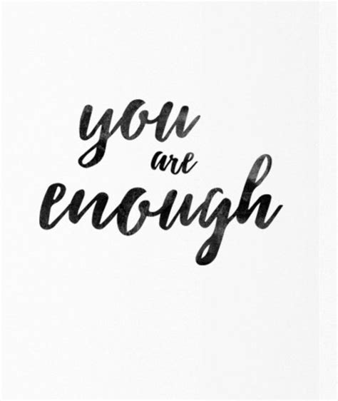 You Are Enough More Than Enough Positive Vibes Only Positive Affirmations Positivity