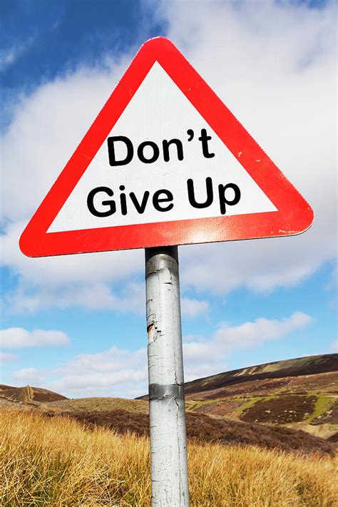 Dont Give Up Sign Photograph By Paul Thompson Pixels