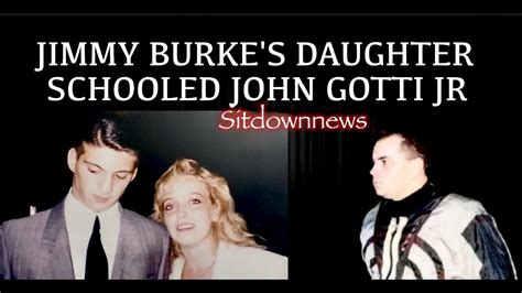 Jimmy The Gent Burkes Daughter Schools John Gotti Jr Youtube