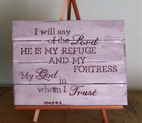 I Will Say Of The Lord He Is My Refuge And Fortress My God In Whom I
