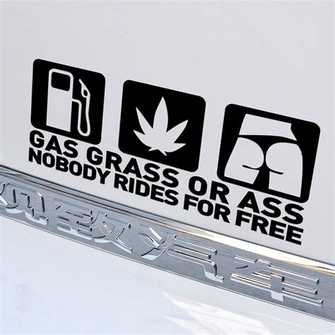 Gas Grass Or Ass Nobody Rides For Free Stickers Decal Car Styling For Vw Bmw Audi Benz Car