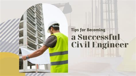 Tips For Becoming A Successful Civil Engineer Construction How