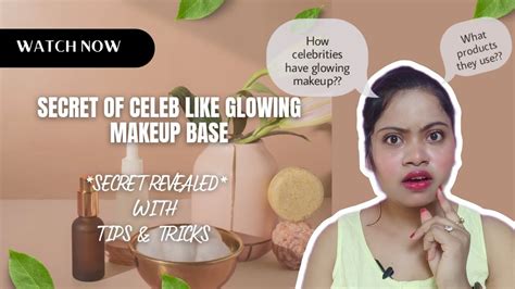 How To Get Celeb Like Glowing Makeup Base Secret Revealed Tips
