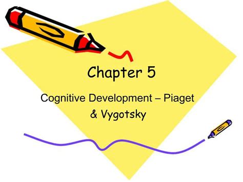 Ppt Cognitive Development Piaget Vygotsky Powerpoint Presentation