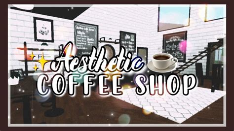 Roblox Bloxburg Modern And Aesthetic Coffee Shop Tour ♥ Doovi