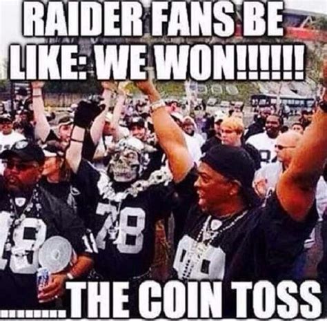 Raider Fans Be Like Funny Pictures Quotes Memes Jokes Nfl Memes