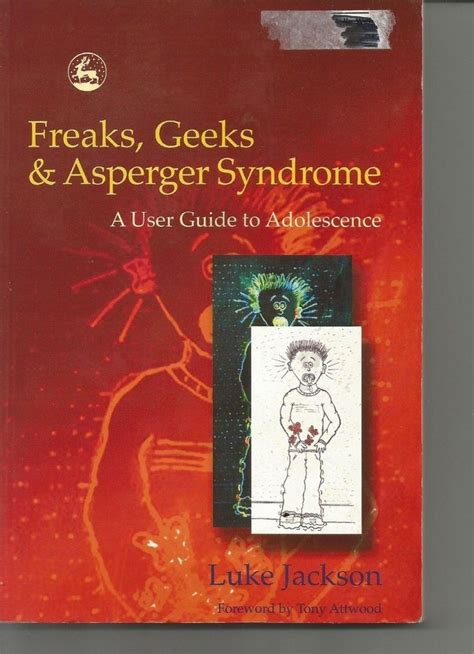 Freaks Geeks And Asperger Syndrome A User Guide To Adolescence By Luke Jackson 2002 Trade
