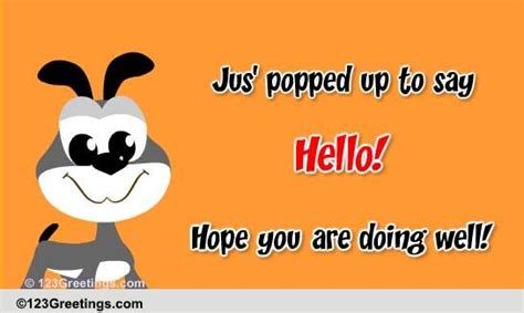 Just Popped Up To Say Hello Free Hello Ecards Greeting Cards 123