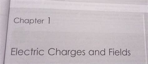 Chapter 1 Electric Charges And Fields Filo