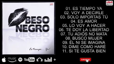 Beso Negro Es Tiempo Ya Álbum Completo Youtube