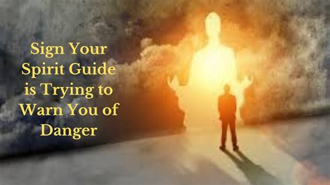 Signs Your Spirit Guide Is Trying To Warn You Of Danger Youtube
