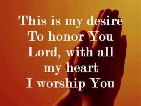 This Is My Desire To Honor You Lord Will All My Heart I Worship You