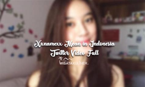 Karena gabisa di post di twitter. Xxnamexx Mean In Indo : Xxnamexx Mean In Indonesia Twitter ...