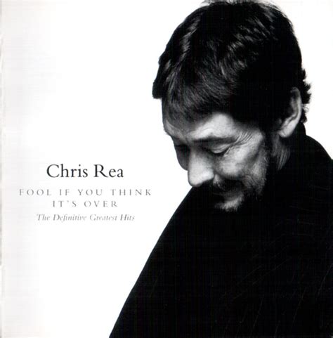 Chris Rea Fool If You Think Its Over The Definitive Greatest Hits