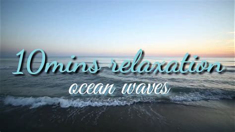 10mins Relaxation Video Soothing Ocean Waves For Sleep Study