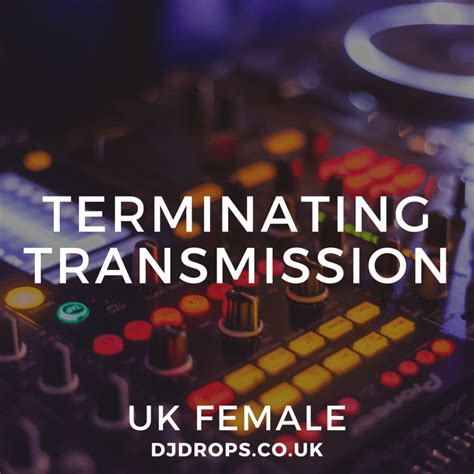 uk female terminating transmission dj drops for djs vocal phrases samples and custom drops