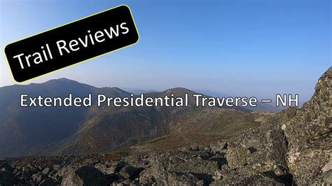 Trail Reviews Extended Presidential Traverse Nh Youtube