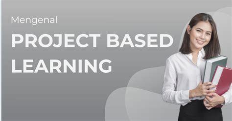 Mengenal Project Based Learning Pembelajaran Berbasis Proyek Berita