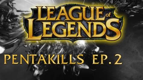League Of Legends Pentakill 2 Youtube