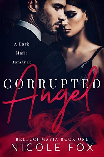 Corrupted Angel A Dark Mafia Romance Belluci Mafia Book 1 English Edition Ebook Fox