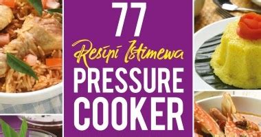 The actual pressure cooking time is only 15 minutes, and you don't even have to be in the kitchen if you use an electric pressure cooker. Buku Resepi Periuk Noxxa: 77 Resipi Istimewa Pressure ...