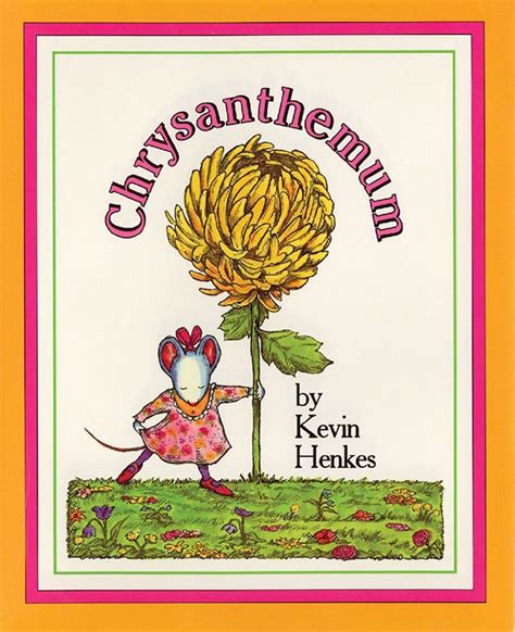 Chrysanthemum Kevin Henkes Childhood Books Chrysanthemum Book