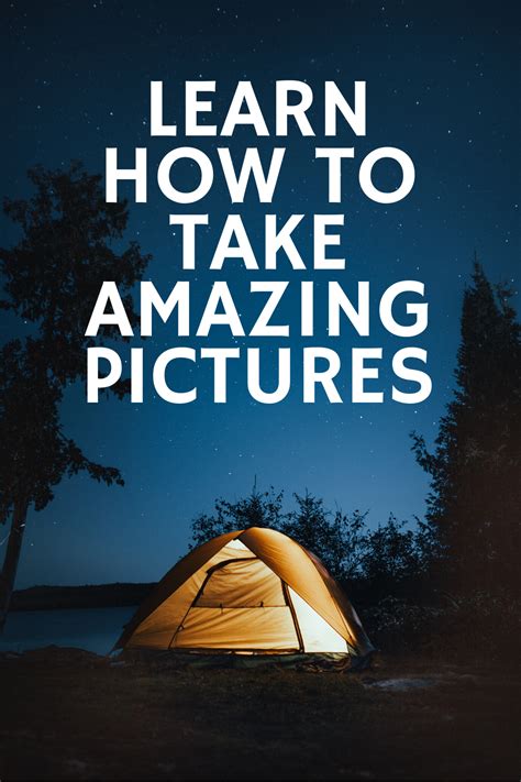 How To Take Amazing Pictures Cool Pictures Outdoor Adventure