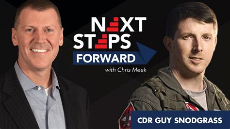 Next Steps Forward With Chris Meek Featuring Commander Guy Snodgrass