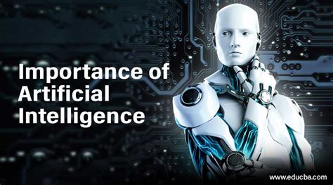 Importance Of Artificial Intelligence Powerful Reasons Why Ai Is