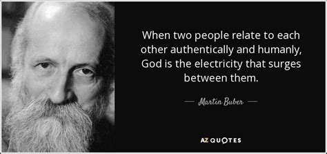 Martin Buber Quote When Two People Relate To Each Other Authentically
