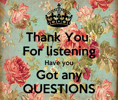 Thank You For Listening Have You Got Any Questions Poster Diep Keep