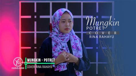 Mungkin Potret Cover Rina Rahayu Youtube