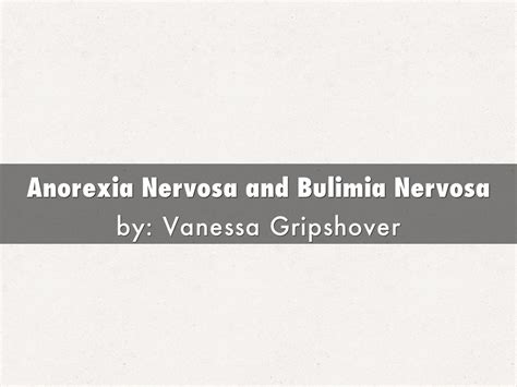 Anorexia Nervosa And Bulimia Nervosa By Vanessa
