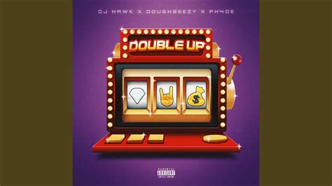Double Up Feat Doughbeezy And Ph4de Youtube