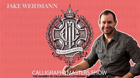 Calligraphy Masters Podcast 008 Jake Weidmann And The Renaissance Of