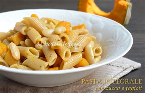 Pasta Integrale Con Zucca E Fagioli Ricetta Facile Nota Dolce