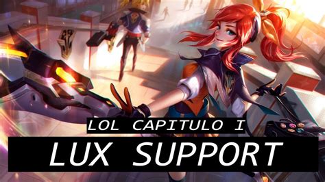 Jugando Lux Support League Of Legends Gameplay Comentado Youtube