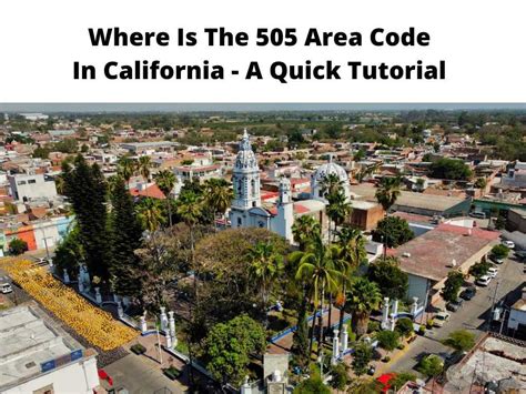 Where Is The 505 Area Code In California Updated Guide 2024
