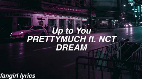 Up To You Prettymuch Ft Nct Dream Lyrics Youtube