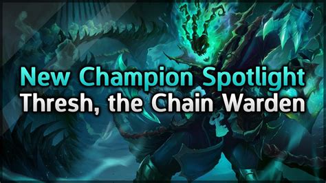 League Of Legends Thresh The Chain Warden New Champion Spotlight