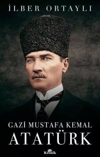 GAZI MUSTAFA KEMAL Ataturk Ilber Ortayli TURKCE Kitap TURKISH BOOK 2018